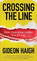 Book Cover for Crossing The Line by Gideon Haigh