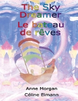 Book Cover for The Sky Dreamer / Le bateau de rêves by Anne Morgan