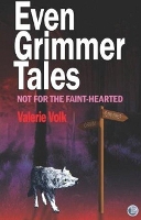 Book Cover for Even Grimmer Tales by Valerie Volk