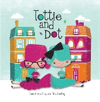 Book Cover for Tottie and Dot by Tania McCartney