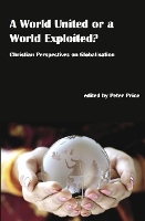 Book Cover for A World United or a World Exploited? by Peter Price