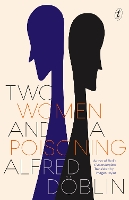 Book Cover for Two Women And A Poisoning by Alfred Doblin