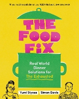 Book Cover for The Food Fix by Yumi Stynes, Simon Davis