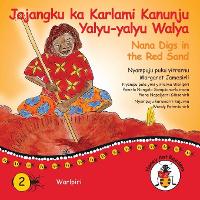 Book Cover for Jajangku Ka Karlami Kanunju Yalyu-Yalyu Walya - Nana Digs In The Red Sand by Margaret James
