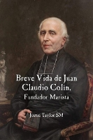 Book Cover for A Short Life of Jean-Claude Colin Marist Founder (Spanish Edition) by Justin Taylor