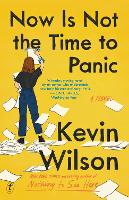 Book Cover for Now Is Not The Time To Panic by Kevin Wilson