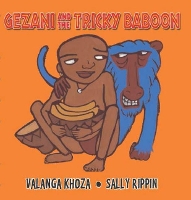 Book Cover for Gezani and the Tricky Baboon by Valanga Khoza