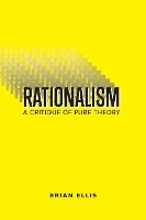 Book Cover for Rationalism A Critique of Pure Theory by Brian Ellis