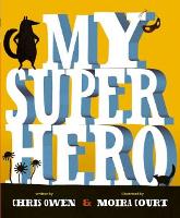 Book Cover for My Superhero by Chris Owen