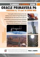 Book Cover for Planning and Control Using Oracle Primavera P6 by Paul E Harris