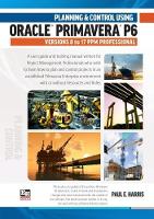 Book Cover for Planning and Control Using Oracle Primavera P6 Versions 8 to 17 by Paul E Harris