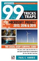 Book Cover for 99 Tricks and Traps for Microsoft Project 2013, 2016 and 2019 by Paul E Harris