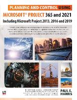 Book Cover for Planning and Control Using Microsoft Project 365 and 2021 by Paul E Harris