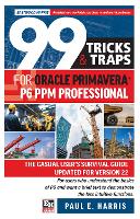 Book Cover for 99 Tricks and Traps for Oracle Primavera P6 PPM Professional by Paul E Harris