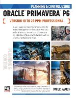 Book Cover for Planning and Control Using Oracle Primavera P6 Versions 18 to 23 PPM Professional by Paul E Harris