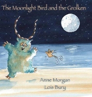 Book Cover for The Moonlight Bird and the Grolken by Anne Morgan