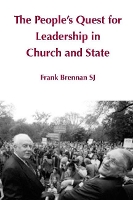 Book Cover for The People's Quest for Leadership in Church and State by Frank Brennan