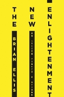 Book Cover for The New Enlightenment by Brian Ellis