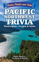 Book Cover for Pacific Northwest Trivia by Lisa Wojna, Gina Spadoni, Mark Thorburn, Tyler Mudrey