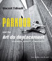 Book Cover for Parkour and the Art du déplacement by Vincent Thibault