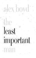 Book Cover for The Least Important Man by Alex Boyd