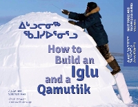 Book Cover for How to Build an Iglu and a Qamutiik by Solomon Awa