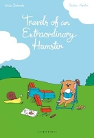 Book Cover for Travels of an Extraordinary Hamster by Astrid Desbordes