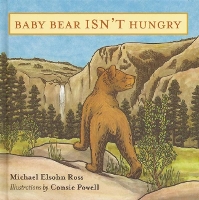 Book Cover for Baby Bear Isn't Hungry by Michael Elsohn Ross