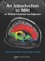 Book Cover for An Introduction to MRI for Medical Physicists and Engineers by Anthony Wolbarst, Nathan Yanasak