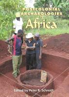 Book Cover for Postcolonial Archaeologies in Africa by Peter R. Schmidt