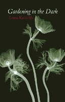 Book Cover for Gardening in the Dark by Laura Kasischke