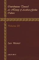 Book Cover for Contributions Toward a History of Arabico-Gothic Culture (Vol 3) by Leo Wiener