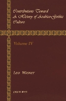 Book Cover for Contributions Toward a History of Arabico-Gothic Culture (Vol 4) by Leo Wiener