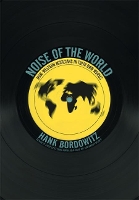 Book Cover for Noise Of The World by Hank Bordowitz