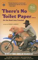 Book Cover for There's No Toilet Paper . . . on the Road Less Traveled by Doug Lansky