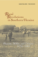 Book Cover for Rural Revolutions in Southern Ukraine by Leonard Friesen