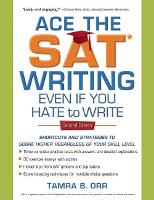 Book Cover for Ace the SAT Writing Even If You Hate to Write by Tamra B. Orr
