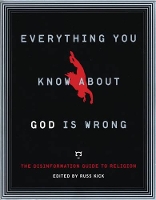 Book Cover for Everything You Know About God is Wrong by Russ Kick