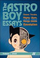 Book Cover for The Astro Boy Essays by Frederik L Schodt