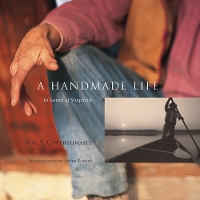 Book Cover for A Handmade Life by William Coperthwaite, Peter Forbes, John Saltmarsh