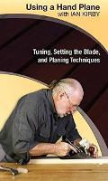 Book Cover for Using a Hand Plane with Ian Kirby: Tuning, Setting the Blade and Planing Techniques by Ian Kirby