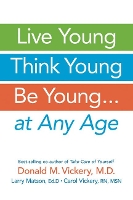 Book Cover for Live Young, Think Young, be Young by Donald M. Vickery