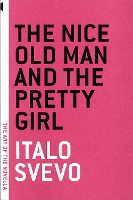 Book Cover for The Nice Old Man And The Pretty Girl by Italo Svevo