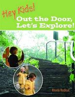 Book Cover for Hey Kids! Out The Door, Let's Explore! by Rhoda Redleaf