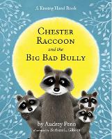 Book Cover for Chester Raccoon and the Big Bad Bully by Audrey Penn