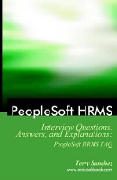 Book Cover for PeopleSoft HRMS Interview Questions, Answers, and Explanations by Terry Sanchez