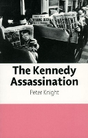 Book Cover for The Kennedy Assassination by Peter Knight