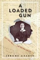 Book Cover for A Loaded Gun by Jerome Charyn