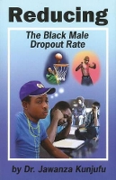 Book Cover for Reducing the Black Male Dropout Rate by Dr. Jawanza Kunjufu