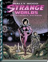 Book Cover for Wally Wood: Strange Worlds of Science Fiction by Wallace Wood